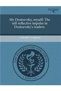 My Dostoevsky, Myself: The Self-Reflective Impulse in Dostoevsky's Readers.