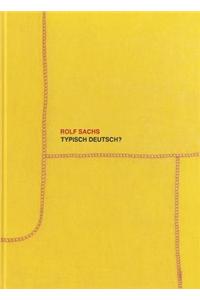Rolf Sachs: Typisch Deutsch?
