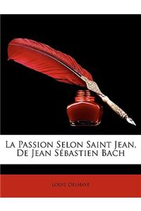 La Passion Selon Saint Jean, de Jean Sebastien Bach