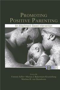 Promoting Positive Parenting: An Attachment-Based Intervention