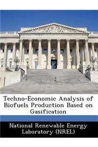Techno-Economic Analysis of Biofuels Production Based on Gasification