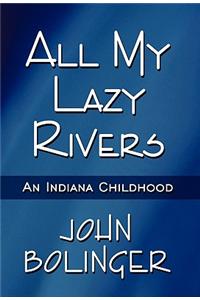All My Lazy Rivers: An Indiana Childhood