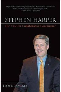 Stephen Harper: The Case for Collaborative Governance