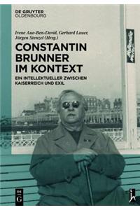 Constantin Brunner Im Kontext: Ein Intellektueller Zwischen Kaiserreich Und Exil