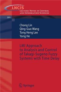 Lmi Approach to Analysis and Control of Takagi-Sugeno Fuzzy Systems with Time Delay