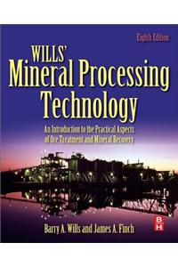 Wills' Mineral Processing Technology: An Introduction to the Practical Aspects of Ore Treatment and Mineral Recovery