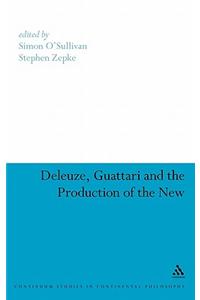 Deleuze, Guattari and the Production of the New