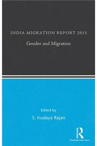 India Migration Report 2015: Gender and Migration