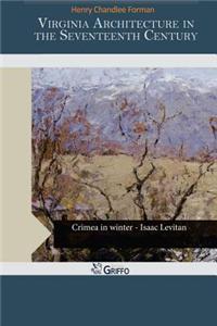 Virginia Architecture in the Seventeenth Century