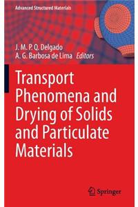 Transport Phenomena and Drying of Solids and Particulate Materials