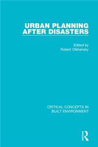 Urban Planning After Disasters: Critical Concepts in Built Environment