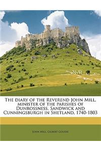 The Diary of the Reverend John Mill, Minister of the Parishes of Dunrossness, Sandwick and Cunningsburgh in Shetland, 1740-1803