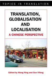 Translation, Globalisation and Localisation: A Chinese Perspective