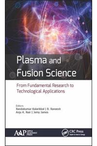 Plasma and Fusion Science: From Fundamental Research to Technological Applications