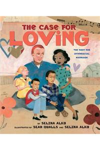 The Case for Loving: The Fight for Interracial Marriage: The Fight for Interracial Marriage