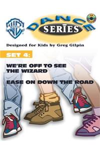 WB Dance Set 4: We're Off to See the Wizard / Ease on Down the Road, Book & CD [With CD]
