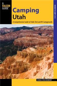 Camping Utah: A Comprehensive Guide to Public Tent and RV Campgrounds
