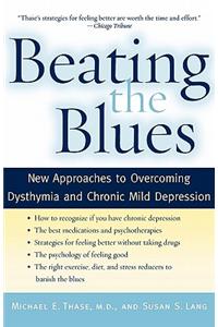 Beating the Blues: New Approaches to Overcoming Dysthymia and Chronic Mild Depression