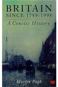 Britain Since 1789: A Concise History