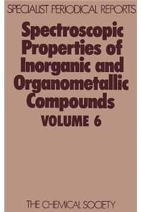 Spectroscopic Properties of Inorganic and Organometallic Compounds: Volume 6