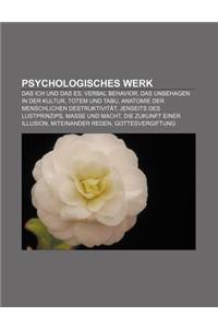Psychologisches Werk: Das Ich Und Das Es, Verbal Behavior, Das Unbehagen in Der Kultur, Totem Und Tabu