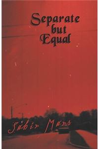 Separate But Equal
