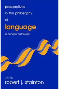 Perspectives in the Philosophy of Language: A Concise Anthology