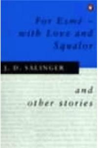 For Esme - with Love and Squalor: and Other Stories