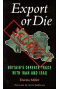 Export or Die: Britain's Defence Trade with Iran and Iraq