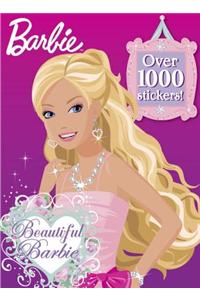 Beautiful Barbie [With Over 1000 Stickers]