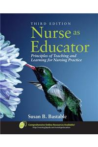 Nurse as Educator: Principles of Teaching and Learning for Nursing Practice