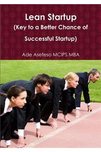 Lean Startup (Key to a Better Chance of Successful Startup)