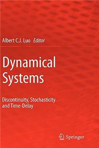 Dynamical Systems: Discontinuity, Stochasticity and Time-Delay