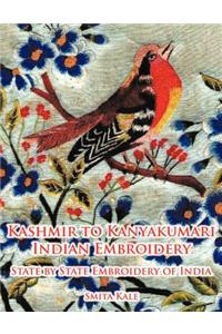 Kashmir to Kanyakumari Indian Embroidery: State by State Embroidery of India