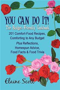 You Can Do It! the Budget-Friendly Cookbook
