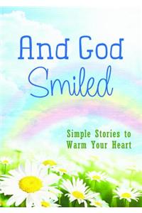 And God Smiled: Simple Stories to Warm Your Heart