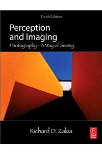 Perception and Imaging: Photography--A Way of Seeing