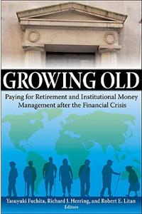 Growing Old: Paying for Retirement and Institutional Money Management After the Financial Crisis