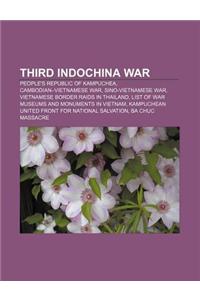Third Indochina War: People's Republic of Kampuchea, Cambodian-Vietnamese War, Sino-Vietnamese War, Vietnamese Border Raids in Thailand