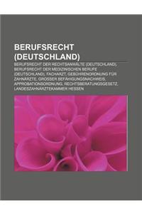 Berufsrecht (Deutschland): Berufsrecht Der Rechtsanwalte (Deutschland), Berufsrecht Der Medizinischen Berufe (Deutschland), Facharzt