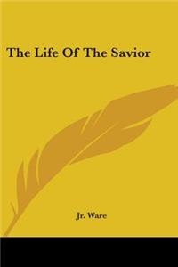 The Life Of The Savior