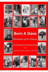 Born a Slave: Portraits of Ex-Slaves