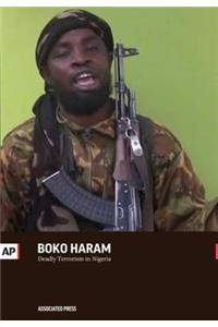 Boko Haram: Deadly Terrorism in Nigeria