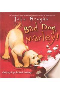 Bad Dog, Marley!