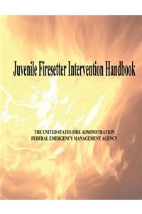 Juvenile Firesetter Intervention Handbook