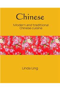 Chinese: Modern and Traditional Chinese Cuisine