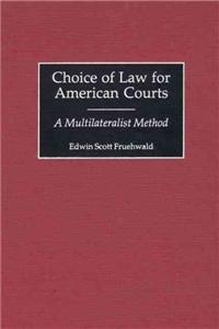 Choice of Law for American Courts: A Multilateralist Method