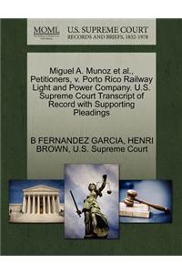 Miguel A. Munoz et al., Petitioners, V. Porto Rico Railway Light and Power Company. U.S. Supreme Court Transcript of Record with Supporting Pleadings