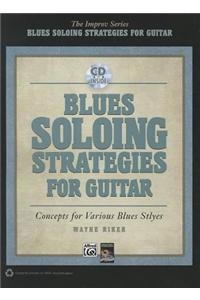 Blues Soloing Strategies for Guitar [With CD (Audio)]
