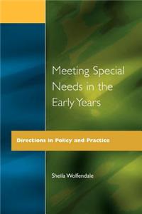 Meeting Special Needs in the Early Years: Directions in Policy and Practice